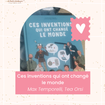 Ces inventions qui ont changé le monde : un livre pour découvrir les sciences et la technologie